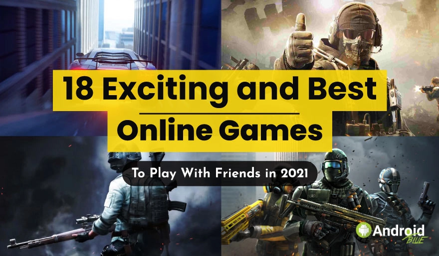 18 Exciting and Best Online Games To Play With Friends in 2023