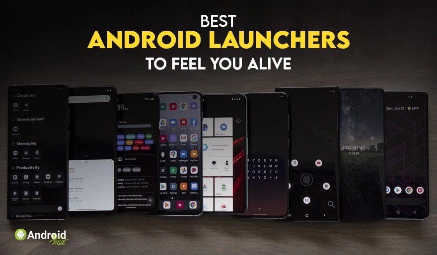 Best Android Launchers to feel you Alive