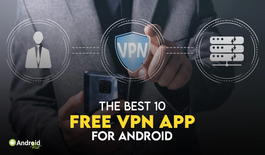 The Best 10 Free Vpn App For Android