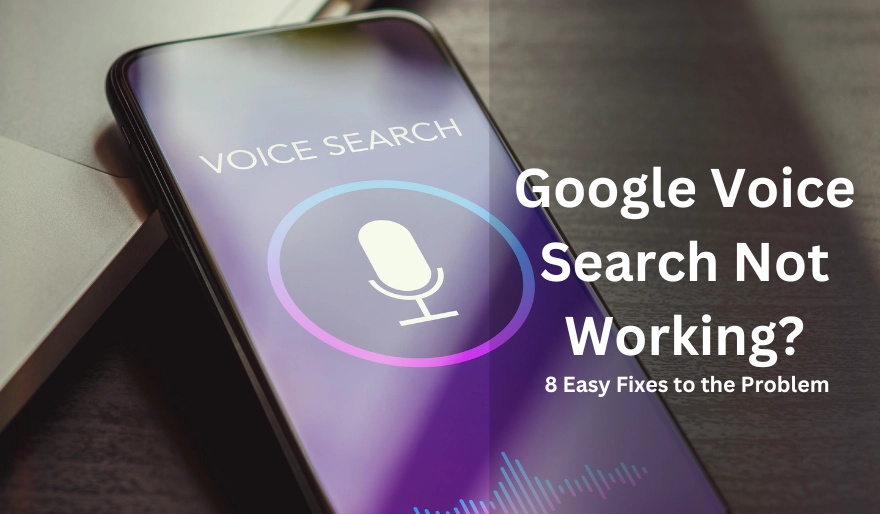 Google Voice Search Not Working? 8 Easy Fixes to the Problem
