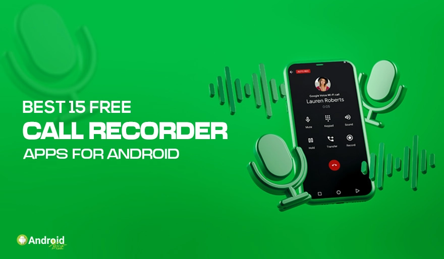 Best 15 Free Call Recorder Apps For Android