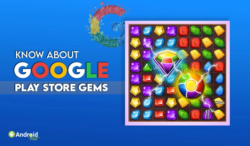 Know about Google Play Store Gems