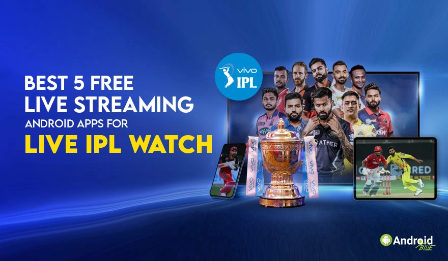 Best 5 Free Live Streaming Android Apps For Live IPL Watch