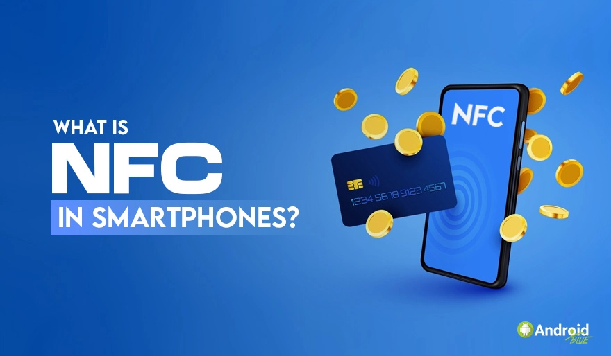 What is NFC in Smartphones? How Does it Work? How to Use It?
